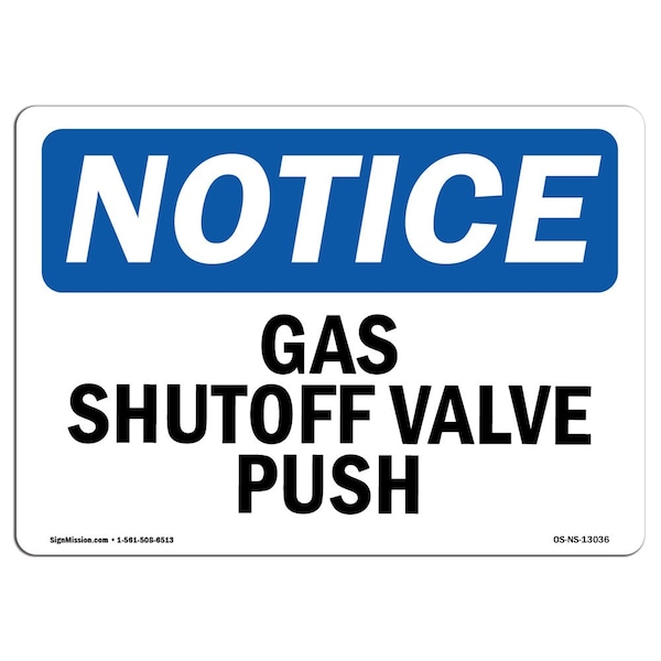 Safety Sign, OSHA Notice, 7" Height, 10" Width, Aluminum, Gas Shutoff Valve Push Sign, Landscape